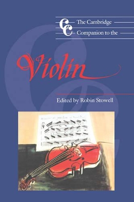 The Cambridge Companion to the Violin by Robin Stowell