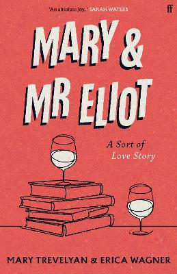 Mary and Mr Eliot: A Sort of Love Story book