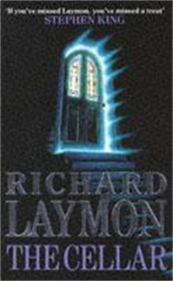 The Cellar (Beast House Chronicles, Book 1) by Richard Laymon