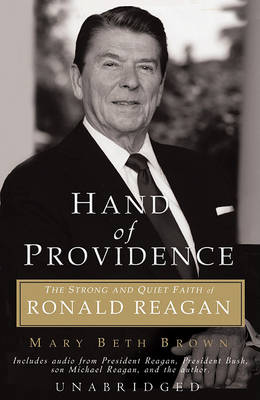 Hand of Providence: The Strong and Quiet Faith of Ronald Reagan book