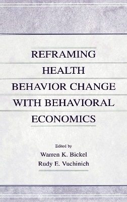 Reframing Health Behavior Change with Behavioral Economics by Warren K. Bickel