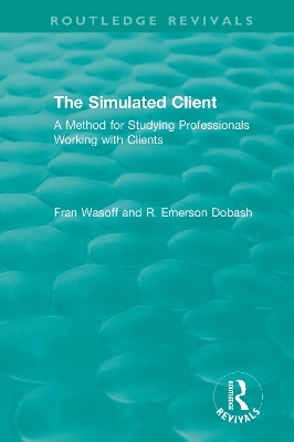 The Simulated Client (1996): A Method for Studying Professionals Working with Clients book