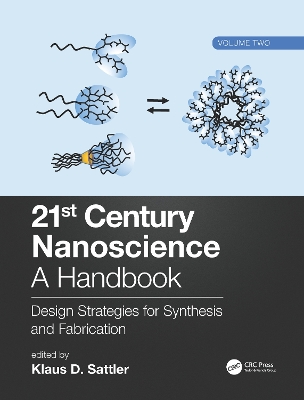 21st Century Nanoscience – A Handbook: Design Strategies for Synthesis and Fabrication (Volume Two) by Klaus D. Sattler