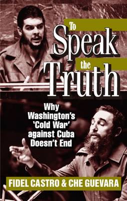 To Speak the Truth by Fidel Castro