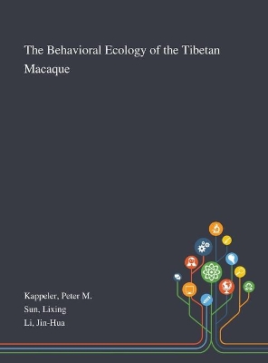 The Behavioral Ecology of the Tibetan Macaque book
