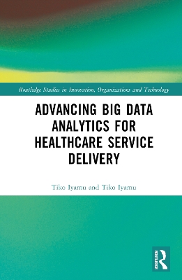 Advancing Big Data Analytics for Healthcare Service Delivery book