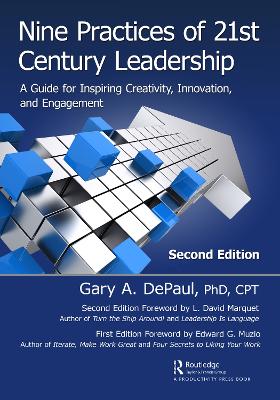 Nine Practices of 21st Century Leadership: A Guide for Inspiring Creativity, Innovation, and Engagement by Gary DePaul