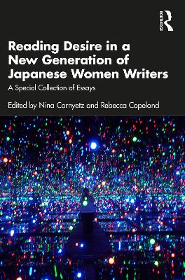 Reading Desire in a New Generation of Japanese Women Writers: A Special Collection of Essays book