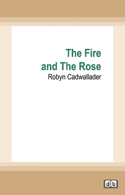 The Fire And The Rose book