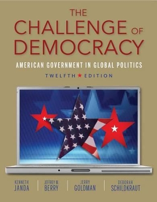 The Challenge of Democracy: American Government in Global Politics by Kenneth Janda