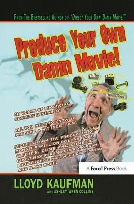 Produce Your Own Damn Movie! book