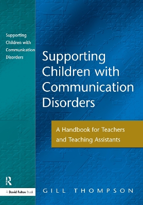 Supporting Communication Disorders by Gill Thompson