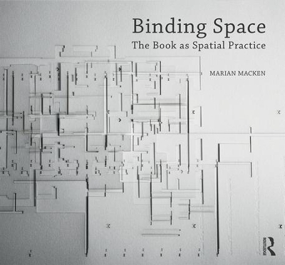 Binding Space: The Book as Spatial Practice book