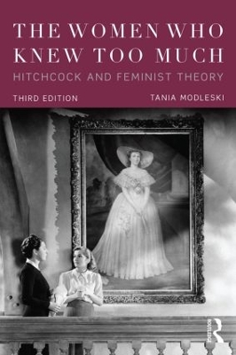 The Women Who Knew Too Much by Tania Modleski