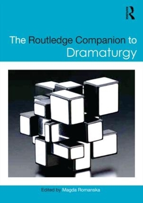 Routledge Companion to Dramaturgy by Magda Romanska