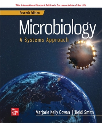 Microbiology: A Systems Approach ISE by Marjorie Kelly Cowan