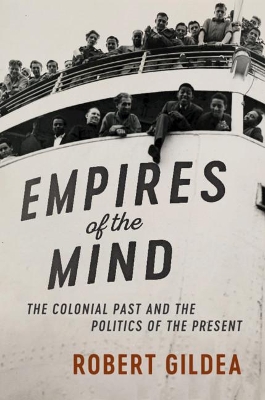 Empires of the Mind: The Colonial Past and the Politics of the Present book