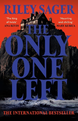 The Only One Left: the next gripping novel from the master of the genre-bending thriller for 2023 by Riley Sager