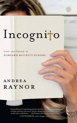 Incognito: Lost and Found at Harvard Divinity School book