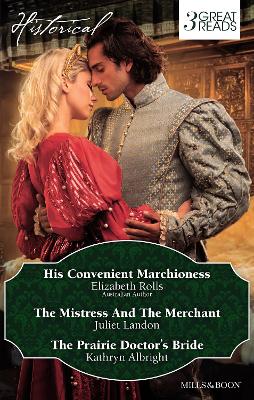 His Convenient Marchioness/The Mistress And The Merchant/The Prairie Doctor's Bride book