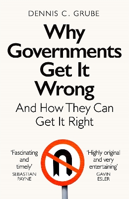 Why Governments Get It Wrong: And How They Can Get It Right book