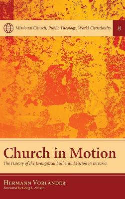 Church in Motion: The History of the Evangelical Lutheran Mission in Bavaria book