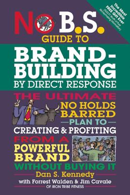 No B.S. Guide to Brand-Building by Direct Response book