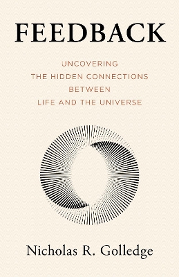 Feedback: Uncovering the Hidden Connections Between Life and the Universe book