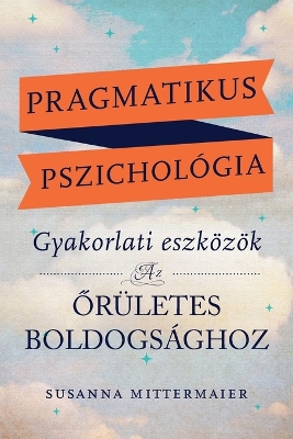 Pragmatikus pszichológia (Pragmatic Psychology Hungarian) book