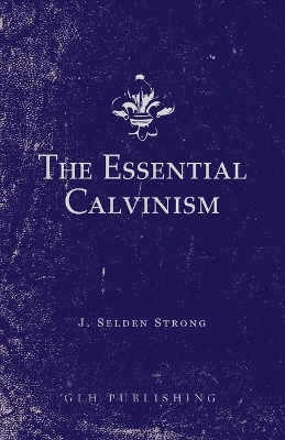 The Essential Calvinism book
