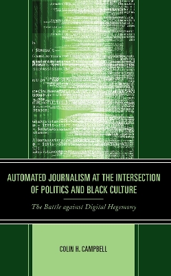 Automated Journalism at the Intersection of Politics and Black Culture: The Battle against Digital Hegemony book