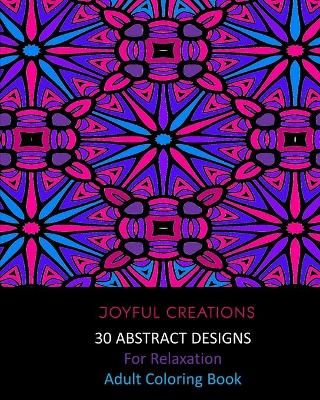 30 Abstract Designs For Relaxation: Adult Coloring Book book