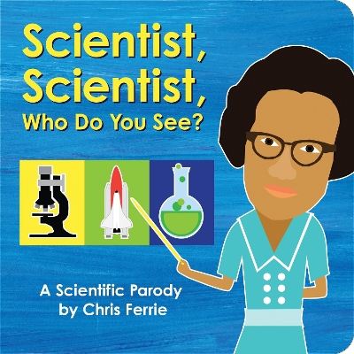 Scientist, Scientist, Who Do You See?: A Scientific Parody by Chris Ferrie