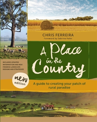 A A Place in the Country: A Guide to Creating your Patch of Rural Paradise by Chris Ferreira