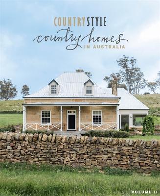 Country Style: Country Homes in Australia Volume 2 by Country Style