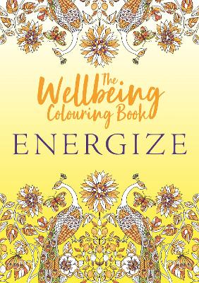 The Wellbeing Colouring Book: Energize book