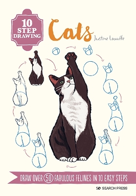 10 Step Drawing: Cats: Draw Over 50 Fabulous Felines in 10 Easy Steps book