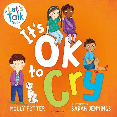 It's OK to Cry: A Let’s Talk picture book to help children talk about their feelings by Molly Potter