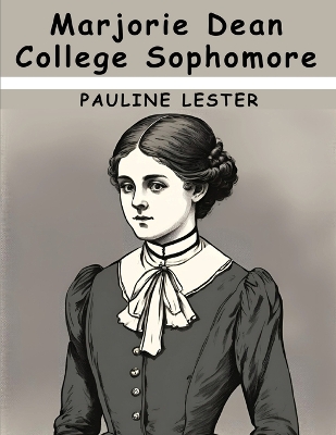 Marjorie Dean College Sophomore by Pauline Lester