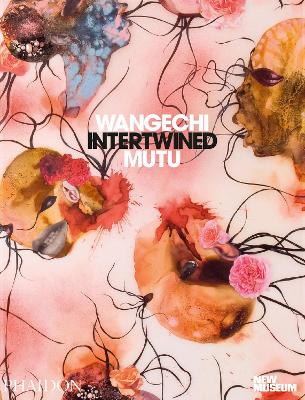 Wangechi Mutu: Intertwined book