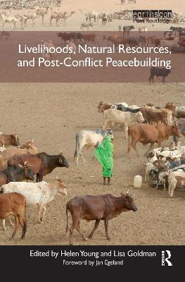 Livelihoods, Natural Resources, and Post-Conflict Peacebuilding by Helen Young