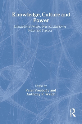 Knowledge, Culture And Power: International Perspectives On Literacy As Policy And Practice book