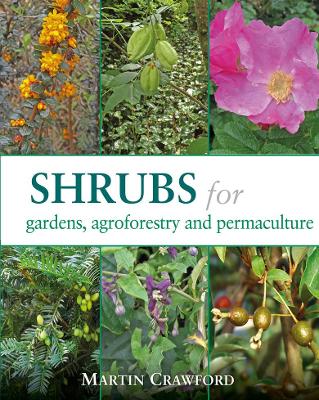 Shrubs for Gardens, Agroforestry and Permaculture book