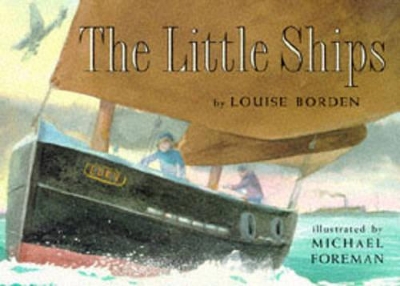 The LITTLE SHIPS by Louise Borden