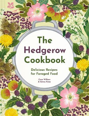 The Hedgerow Cookbook: Delicious Recipes for Foraged Food book