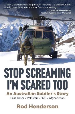 Stop Screaming, I'm Scared Too: An Australian soldier's story book