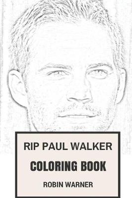 Rip Paul Walker Coloring Book by Robin Warner