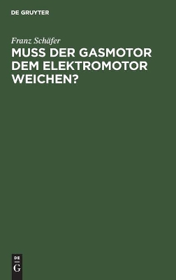 Muß Der Gasmotor Dem Elektromotor Weichen? book