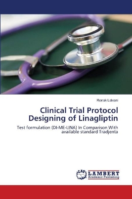 Clinical Trial Protocol Designing of Linagliptin book