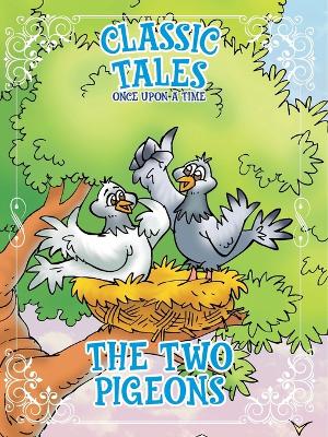 Classic Tales Once Upon a Time The Two Pigeons book